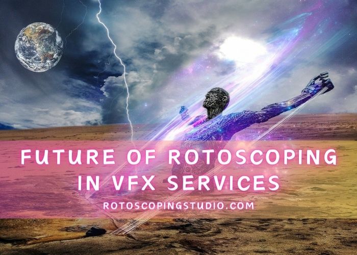Future Of Rotoscoping In VFX Services